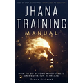 Jhana Training Manual: Step-by-Step Journey from Mindfulness to Cessation