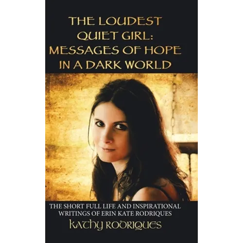 The Loudest Quiet Girl: Messages of Hope in a Dark World (Black & White Edition)