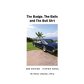 The Badge, The Balls and The Bull Sh-t