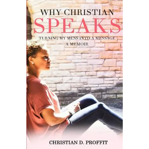 Why Christian Speaks: Turning My Mess Into A Message