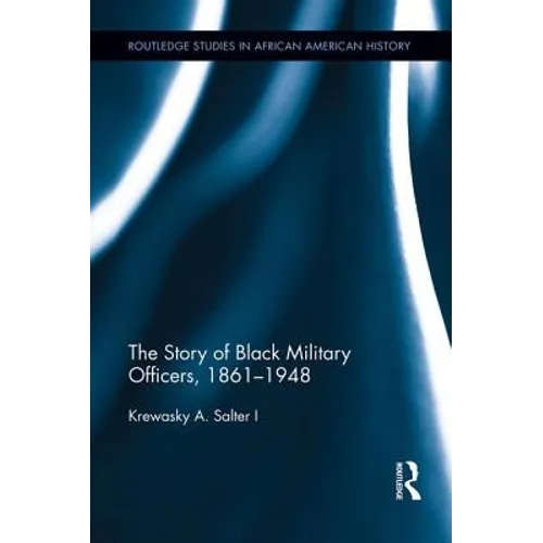 The Story of Black Military Officers, 1861-1948