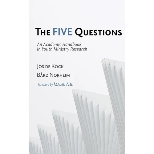 The Five Questions: An Academic Handbook in Youth Ministry Research