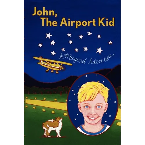 John, The Airport Kid: A Magical Adventure