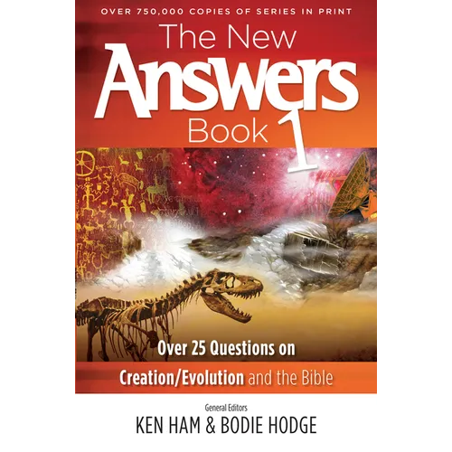 The New Answers Book 1: Over 25 Questions on Creation/Evolution and the Bible