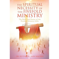 The Spiritual Necessity of the Fivefold Ministry