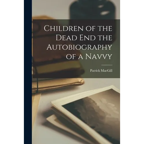 Children of the Dead end the Autobiography of a Navvy