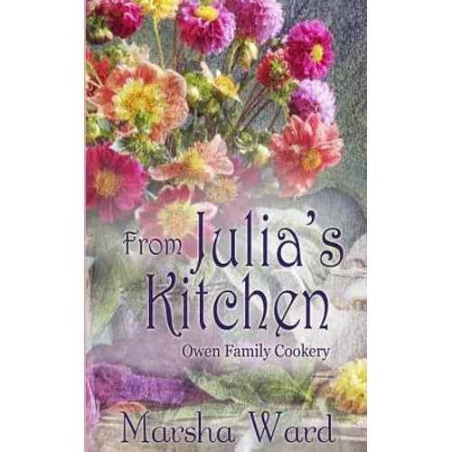 From Julia's Kitchen: Owen Family Cookery