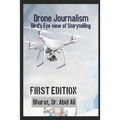 Drone Journalism: Bird's eye view of storytelling