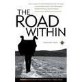 The Road Within: True Stories of Transformation and the Soul