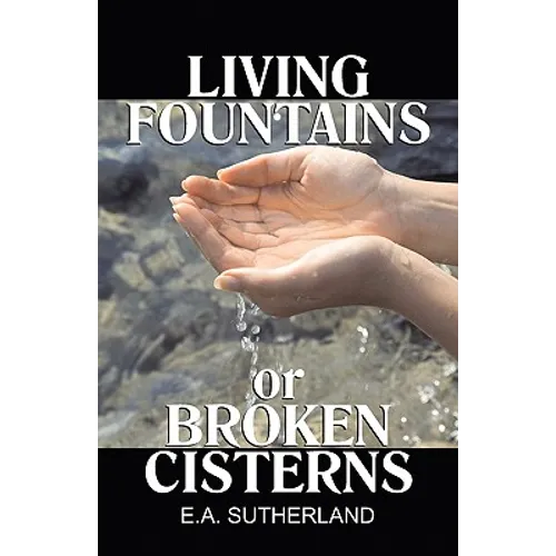 Living Fountains or Broken Cisterns