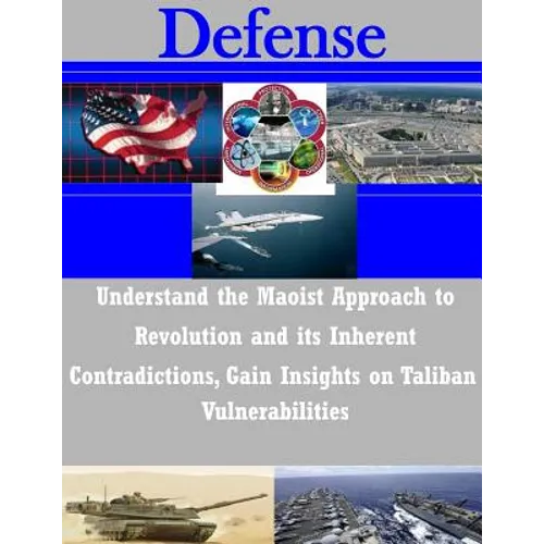 Understand the Maoist Approach to Revolution and its Inherent Contradictions, Gain Insights on Taliban Vulnerabilities