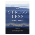The Stress Less Devotional: 100 Days to Embrace Rest and Rejuvenate Your Soul