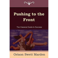 Pushing to the Front (the Complete Volume; Part 1 & 2)