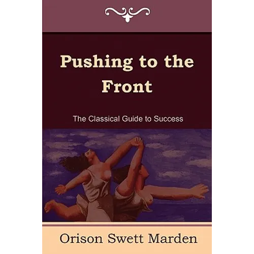 Pushing to the Front (the Complete Volume; Part 1 & 2)