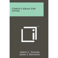 Christ's Ideals For Living