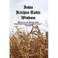 Iowa Kitchen Table Wisdom: Essays of Hope and Inspiration for Difficult Times