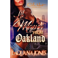 Lil Mama From Oakland: An African American Urban Fiction Standalone