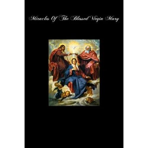 Miracles Of The Blessed Virgin Mary