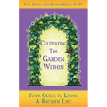 Cultivating The Garden Within: Your Guide to Living A Richer Life.
