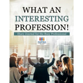 What an Interesting Profession! Diary Journal for the Busy Professional