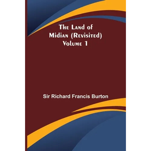 The Land of Midian (Revisited) - Volume 1