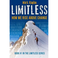 Limitless: How We Can Rise Above Change