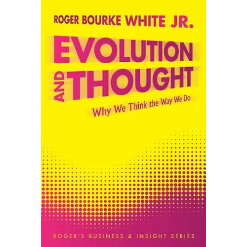 Evolution and Thought: Why We Think the Way We Do