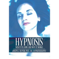 Hypnosis: What It Is, How and Why It Works