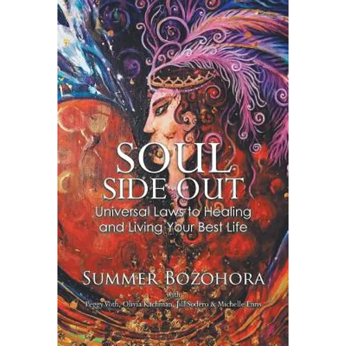 Soul-Side Out: Universal Laws to Healing and Living Your Best Life