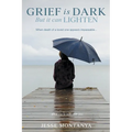 Grief is Dark but it can Lighten