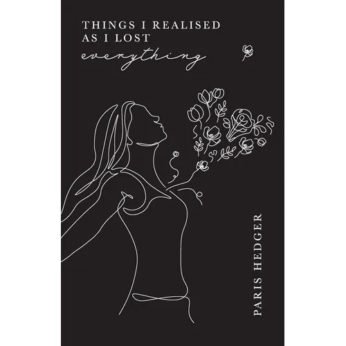 Things I Realised As I Lost Everything