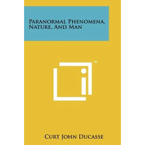 Paranormal Phenomena, Nature, and Man