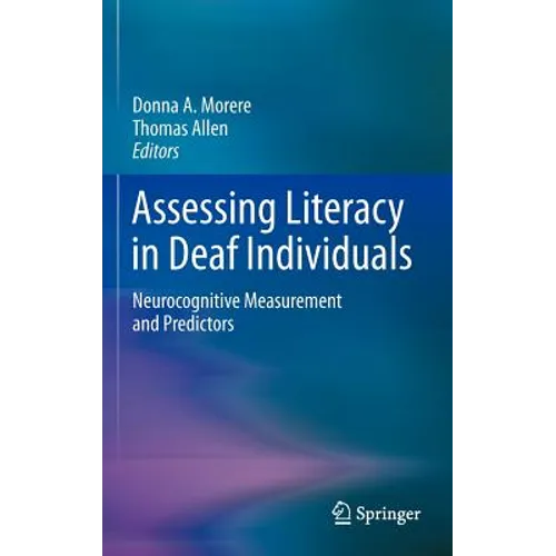Assessing Literacy in Deaf Individuals: Neurocognitive Measurement and Predictors