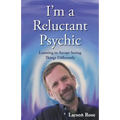 I'm a Reluctant Psychic: Learning to Accept Seeing Things Differently
