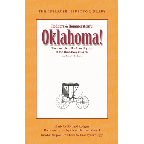 Oklahoma!: The Complete Book and Lyrics of the Broadway Musical