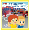 Do You Want to Come to the Fire Station With Us?