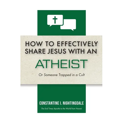 How to Effectively Share Jesus with an Atheist: Or Someone Trapped In a Cult