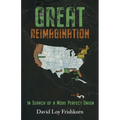 The Great Reimagination: In Search of a More Perfect Union