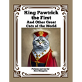King Pawtrick the First: And Other Great Cats of the World