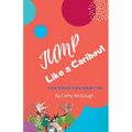 Jump Like a Caribou! Book 1