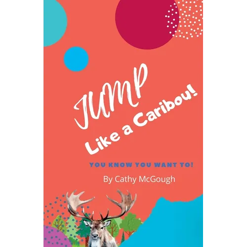 Jump Like a Caribou! Book 1
