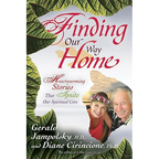 Finding Our Way Home: Heartwarming Stories That Ignite Our Spiritual Core - Paperback