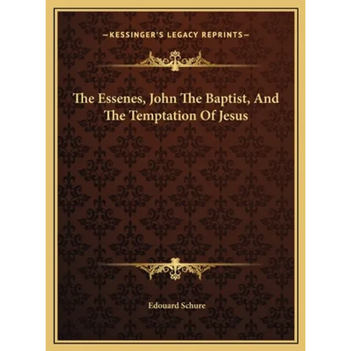 The Essenes, John The Baptist, And The Temptation Of Jesus