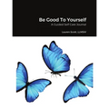 Be Good To Yourself: A Guided Self Care Journal