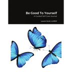 Be Good To Yourself: A Guided Self Care Journal - Paperback