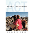 Awareness Centered Training - ACT