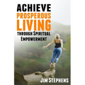 Achieve Prosperous Living Through Spiritual Empowerment