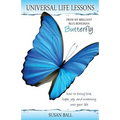 Universal Life Lessons: from My Brilliant Blue Bohemian Butterfly