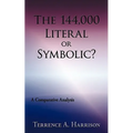 The 144,000 Literal or Symbolic?: A Comparative Analysis
