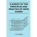 A Survey Of The Principles And Practice Of Wave Guides